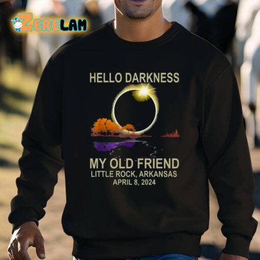 Hello Darkness My Old Friend Little Rock Arkansas April 8 2024 Shirt