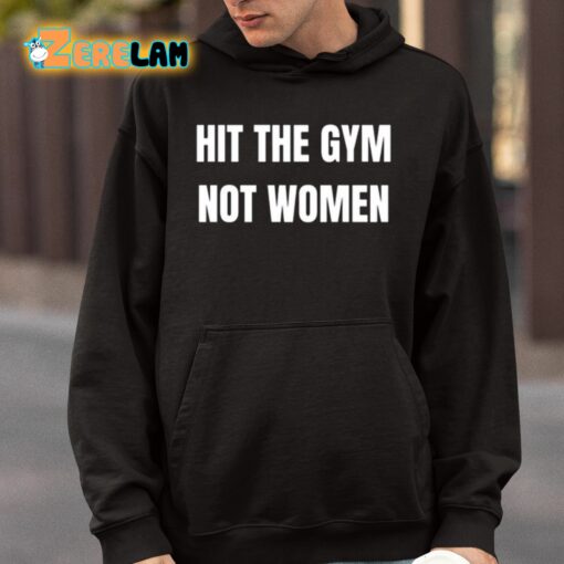 Hit The Gym Not Women Shirt