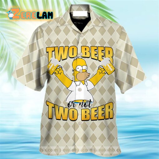 Two Beer Or Not Two Beer With Homer Simpson Hawaiian Shirt