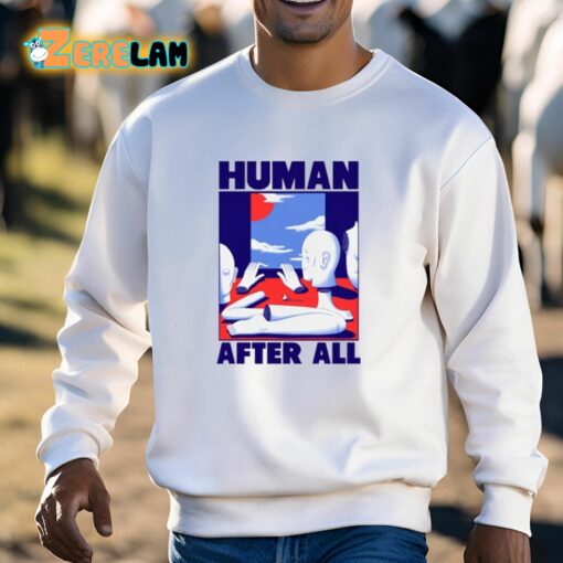 Human After All Shirt