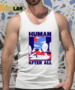 Human After All Shirt 15 1