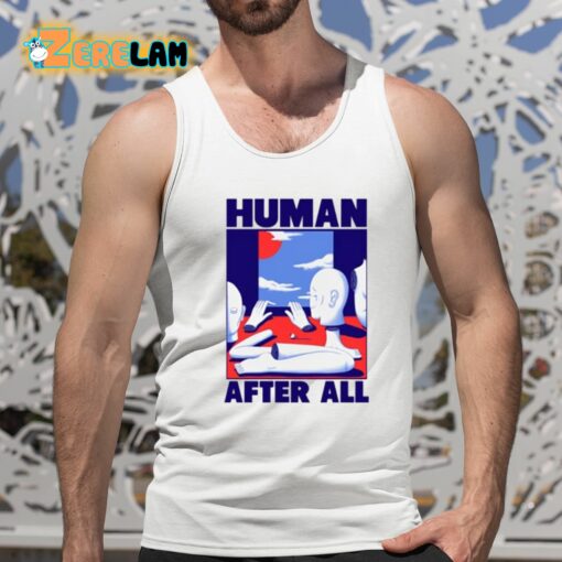 Human After All Shirt