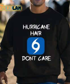 Hurricane Hair Dont Care Shirt 8 1