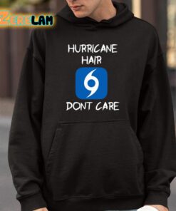 Hurricane Hair Dont Care Shirt 9 1