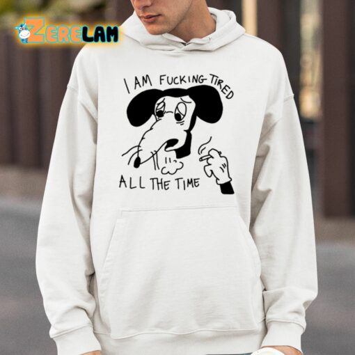 I Am Fucking Tired All The Time Lady Gaga Shirt