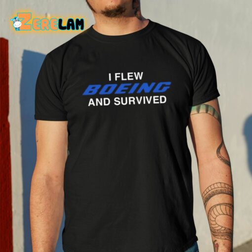 I Flew Boeing And Survived Shirt