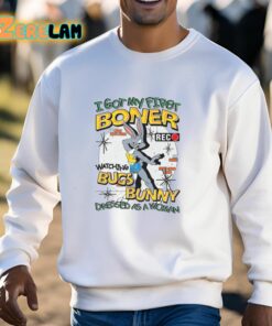 I Got My First Boner Watching Bugs Bunny Dressed As A Woman Shirt 13 1