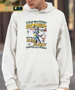 I Got My First Boner Watching Bugs Bunny Dressed As A Woman Shirt 14 1