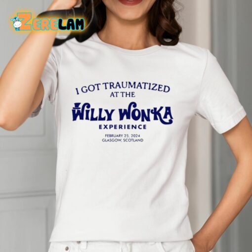 I Got Traumatized At The Willy Wonka Experience Shirt