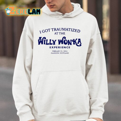I Got Traumatized At The Willy Wonka Experience Shirt