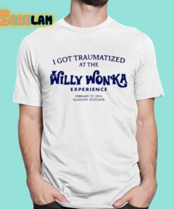 I Got Traumatized At The Willy Wonka Experience Shirt 16 1