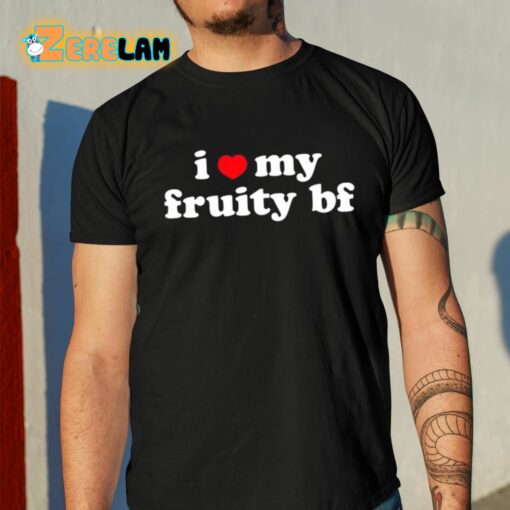 I Heart My Fruity Bf Shirt