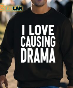 I Love Causing Drama Shirt 8 1