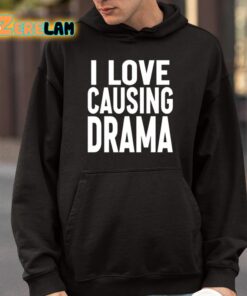 I Love Causing Drama Shirt 9 1