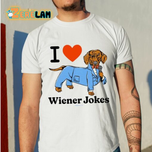 I Love Dog Wiener Jokes Shirt