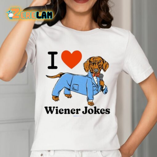 I Love Dog Wiener Jokes Shirt