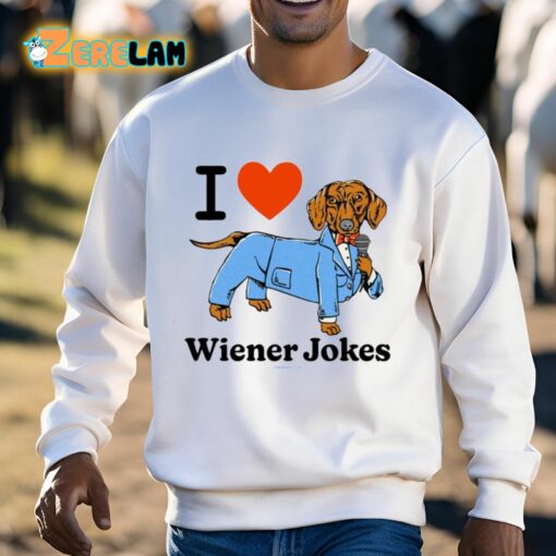 I Love Dog Wiener Jokes Shirt