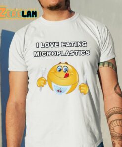 I Love Eating Microplastics Cringey Shirt