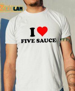 I Love Five Sauce Shirt 11 1