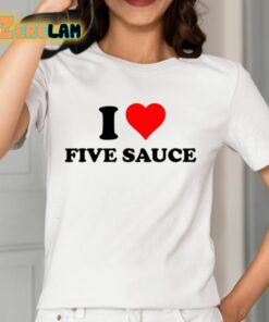 I Love Five Sauce Shirt 12 1