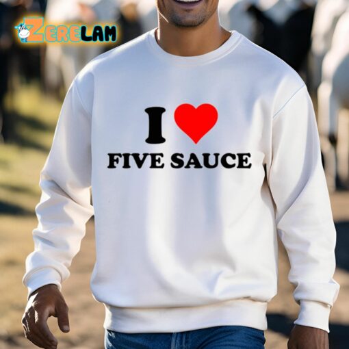 I Love Five Sauce Shirt