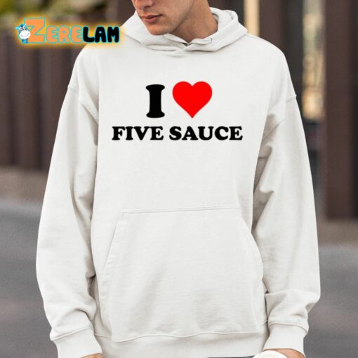 I Love Five Sauce Shirt