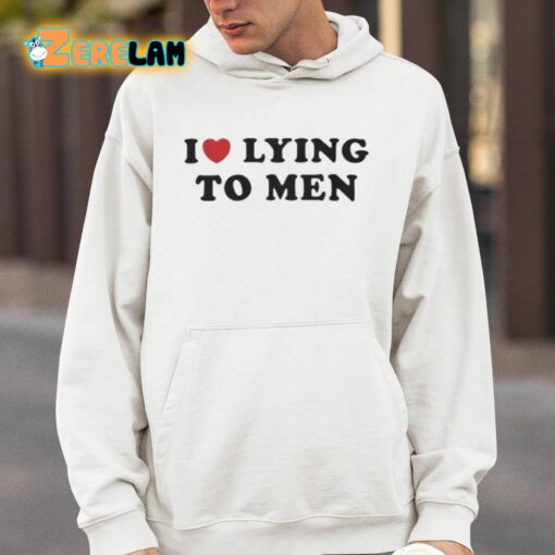 I Love Lying To Men Shirt