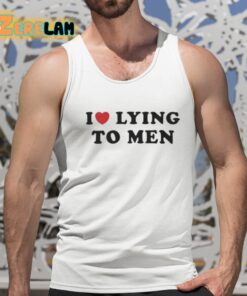 I Love Lying To Men Shirt 15 1