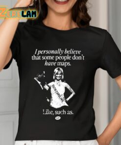 I Personally Believe That Some People Dont Have Maps Like Suck As Miss Teen South Carolina 2007 Shirt 7 1