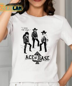 I Saw The Sign Ace Of Base Shirt 12 1