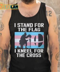 I Stand For The Flag I Kneel For The Cross Shirt 6 1