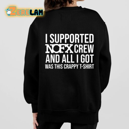 I Supported Nofx Crew And All I Got Was This Crappy T-Shirt Shirt