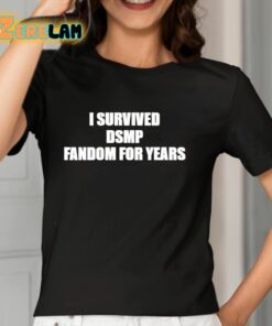 I Survived Dsmp Fandom For Years Shirt 7 1