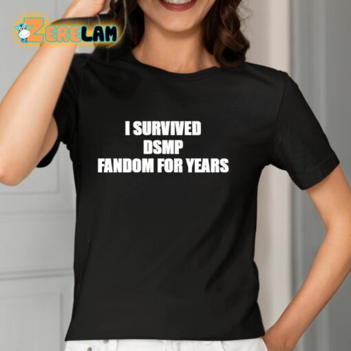 I Survived Dsmp Fandom For Years Shirt