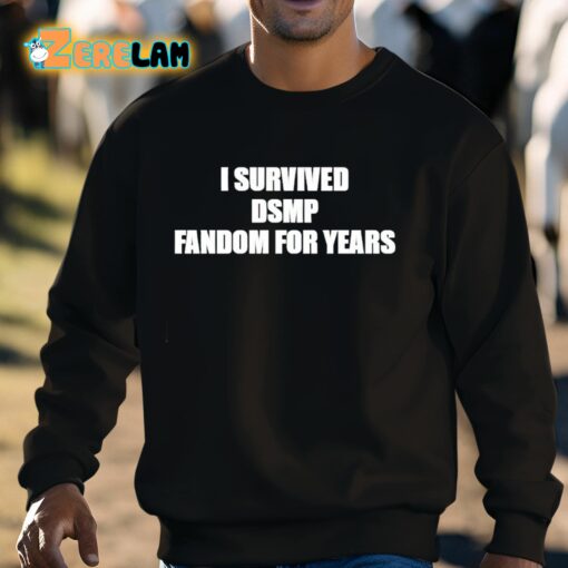 I Survived Dsmp Fandom For Years Shirt