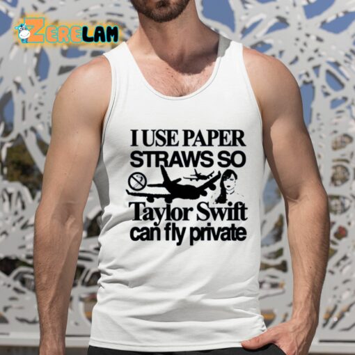 I Use Paper Straws So Taylor Can Fly Private Shirt