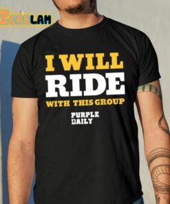 I Will Ride With This Group Shirt