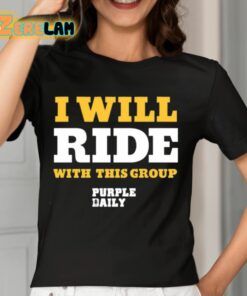 I Will Ride With This Group Shirt 7 1