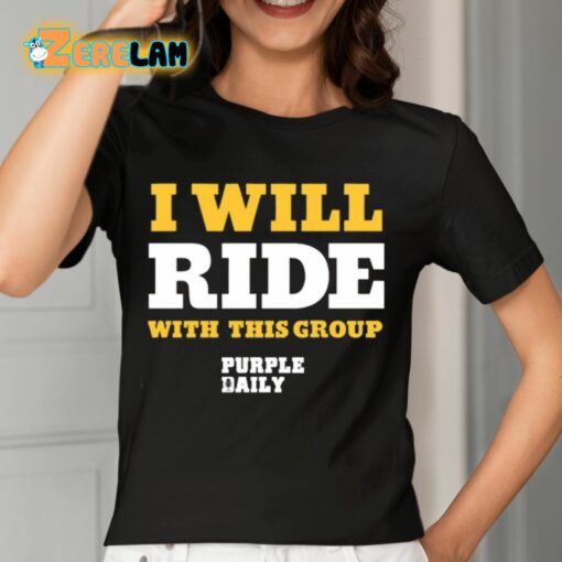 I Will Ride With This Group Shirt