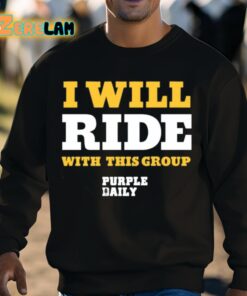 I Will Ride With This Group Shirt 8 1