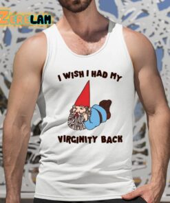 I Wish I Had My Virginity Back Shirt 15 1