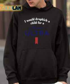 I Would Dropkick A Child For A Michelob Ultra Shirt 9 1