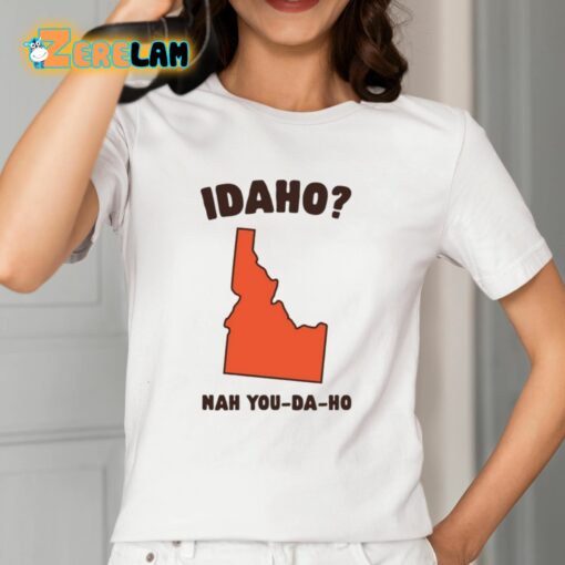 Idaho Nah You-Da-Ho Shirt