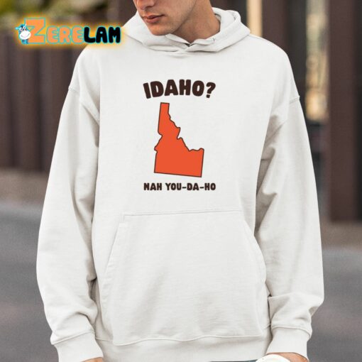 Idaho Nah You-Da-Ho Shirt