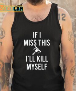 If I Miss This Ill Kill Cop Myself Shirt 6 1