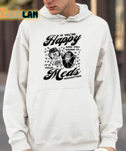 If Youre Happy And You Know It Its Your Meds Penkmatters Shirt 14 1