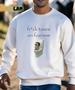 Ifailforlikes Fruck Taxes On Foenem Shirt 13 1