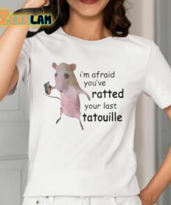 Ihyric Im Afraid Youve Ratted Your Last Tatouille Shirt 12 1