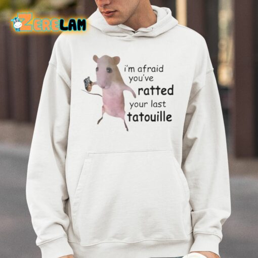 Ihyric I’m Afraid You’ve Ratted Your Last Tatouille Shirt