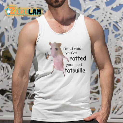 Ihyric I’m Afraid You’ve Ratted Your Last Tatouille Shirt